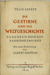 Felix Eberty: Die Gestirne und die Weltgeschichte. Gedanken über Raum, Zeit und Ewigkeit, Verlag von Gregor Rogoff, Berlin 1923
